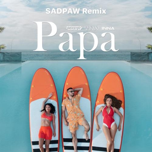 Papa (Sadpaw Remix) - SICKOTOY feat. Elvana Gjata x INNA