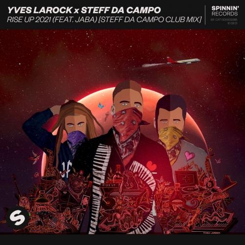 Rise Up 2021 (Steff Da Campo Club Mix) - Yves Larock & Steff Da Campo feat. Jaba