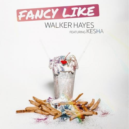 Fancy Like - Walker Hayes feat. Kesha