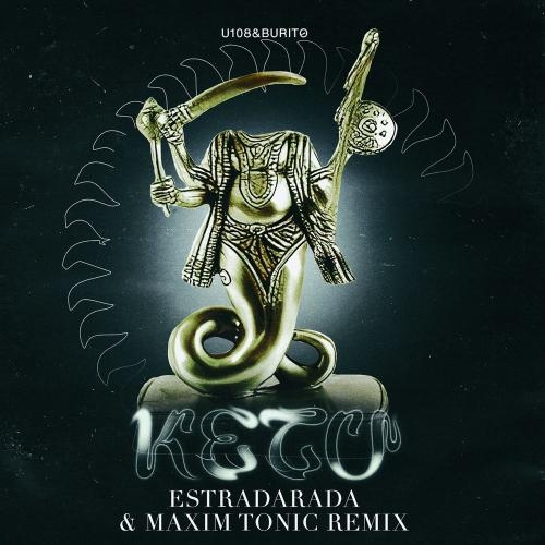 Ketu (ESTRADARADA & Maxim Tonic Remix) - U108 & Burito