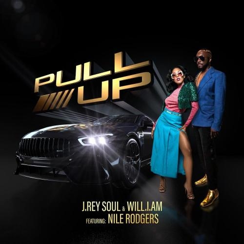 PULL UP - J. Rey Soul, will.i.am & Nile Rodgers