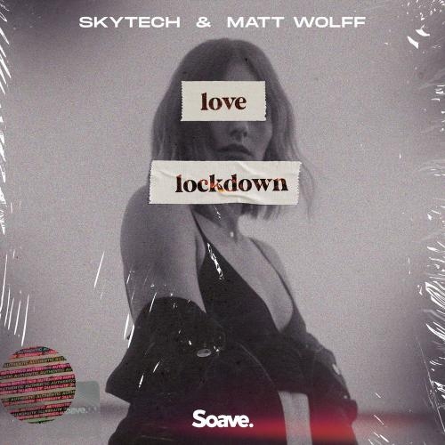 Love Lockdown - Skytech & Matt Wolff