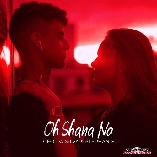 Oh Shana Na - Geo Da Silva & Stephan F