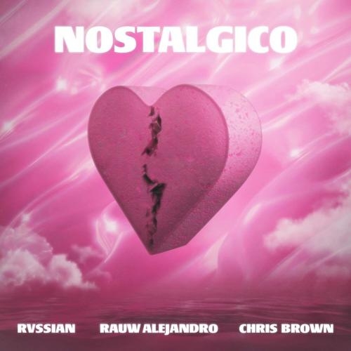 Nostalgico - Rvssian feat. Rauw Alejandro & Chris Brown