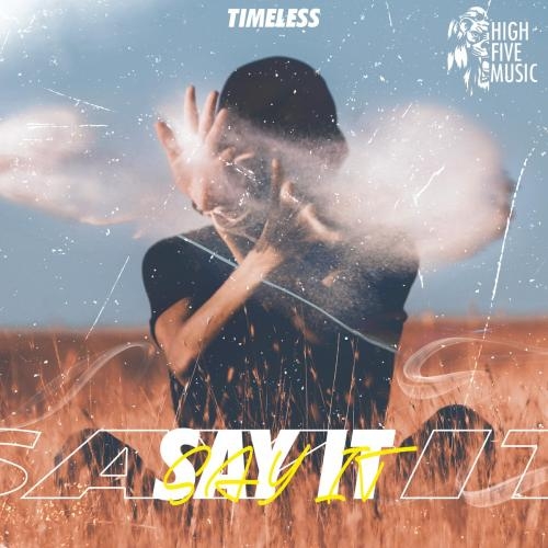 Say It - Timeless