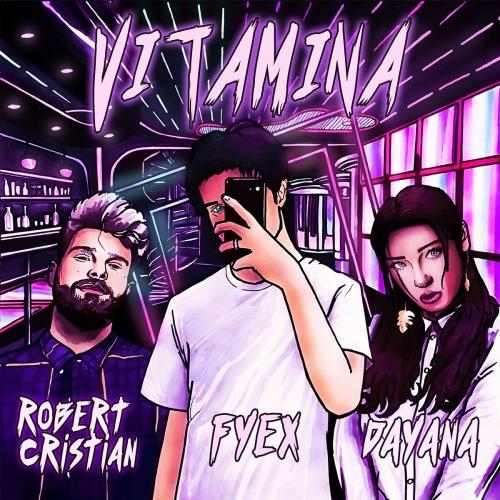 Vitamina (Fyex Remix) - Robert Cristian & Dayana