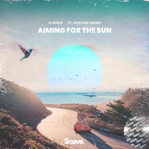 Aiming For The Sun - Le Boeuf feat. Kristina Sarro