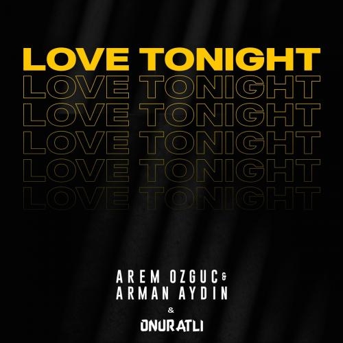 Love Tonight - Arem Ozguc feat. Arman Aydin & Onur Atli