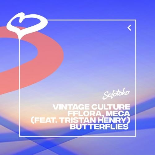 Butterflies - Vintage Culture & FFLORA x Meca feat. Tristan Henry