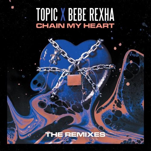 Chain My Heart (Dario Rodriguez Remix) - Topic feat. Bebe Rexha