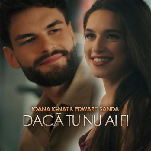 Daca Tu Nu Ai Fi - Ioana Ignat feat. Edward Sanda