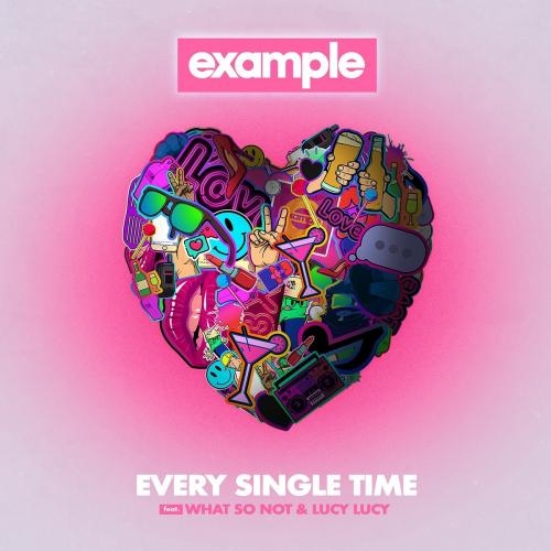 Every Single Time - Example feat. What So Not & Lucy Lucy