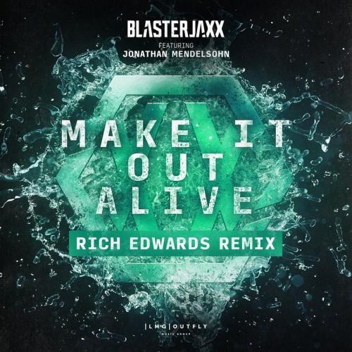 Make It Out Alive (Rich Edwards Remix) - BlasterJaxx