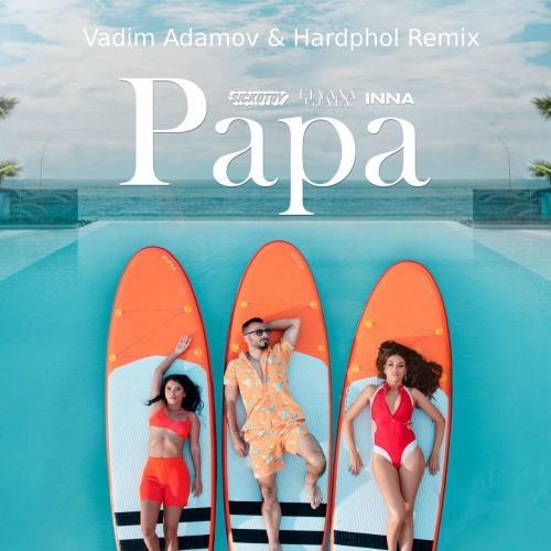 Papa (Vadim Adamov x Hardphol Remix) - SICKOTOY feat. Elvana Gjata & INNA