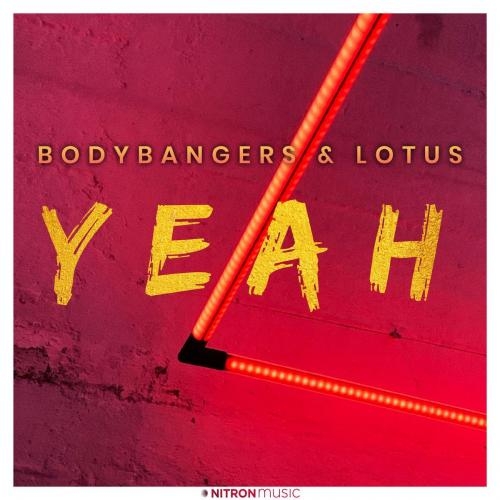 Yeah - Bodybangers feat. Lotus