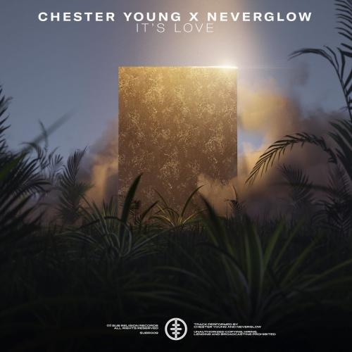 It Is Love - Chester Young feat. NEVERGLOW