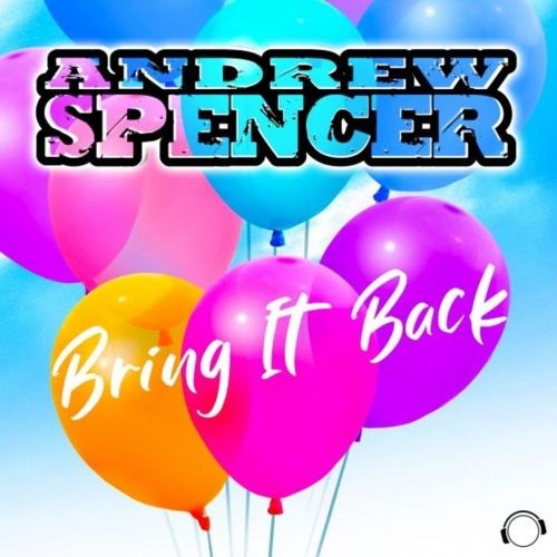 Bring It Back (Radio Edit) - Andrew Spencer