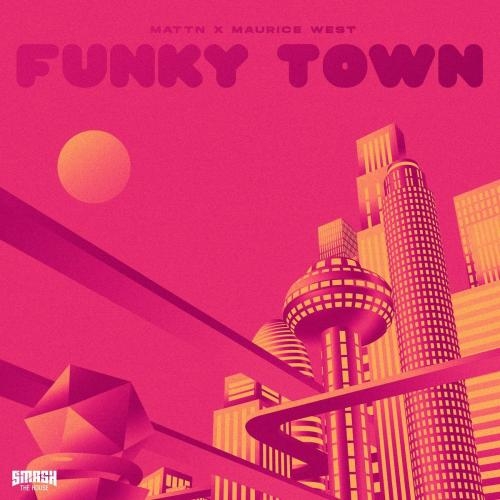 Funky Town - MATTN feat. Maurice West