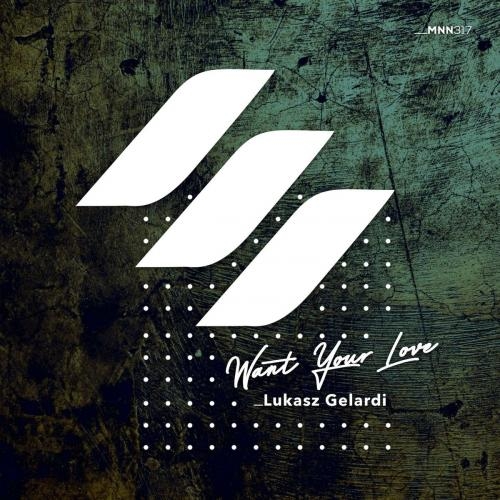 Want Your Love (Radio Edit) - Lukasz Gelardi