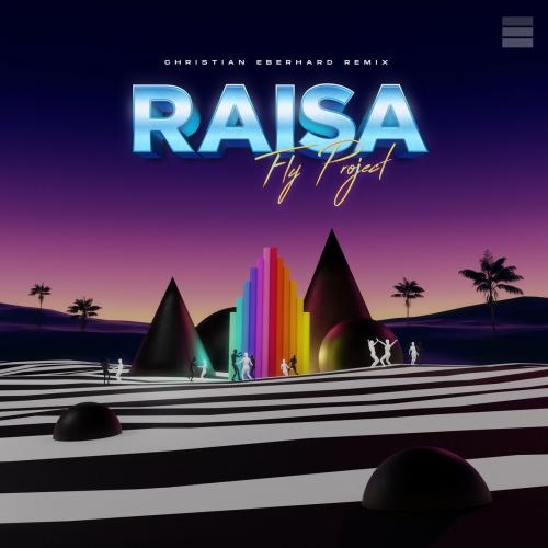 Raisa (Christian Eberhard Remix) - Fly Project