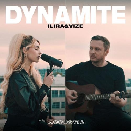 Dynamite (Acoustic) - Ilira & Vize