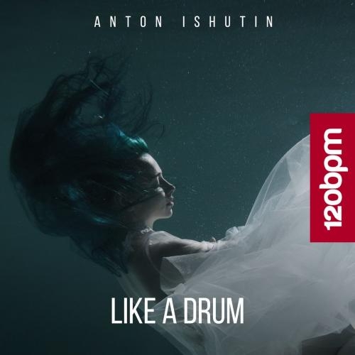 Like a Drum - Anton Ishutin