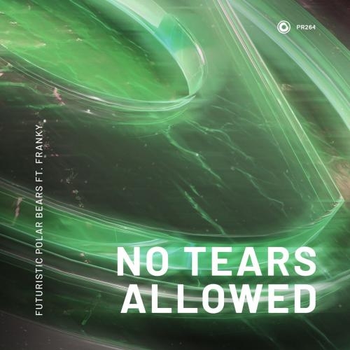 No Tears Allowed - Futuristic Polar Bears feat. Franky