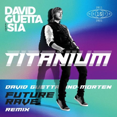 Titanium (David Guetta & Morten Future Rave Remix) - David Guetta feat. Sia