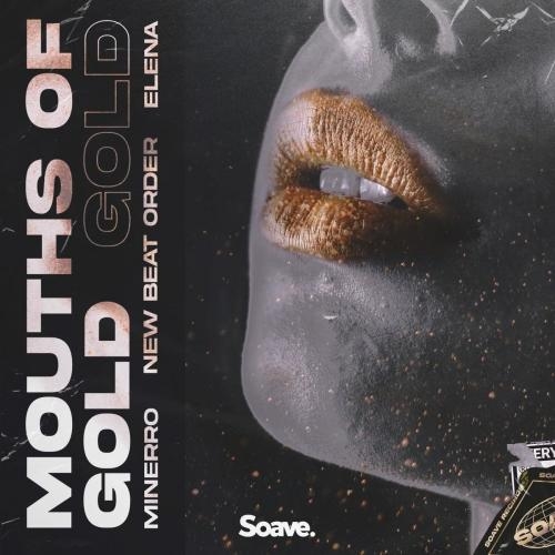 Mouths Of Gold - Minerro & New Beat Order feat. Elena