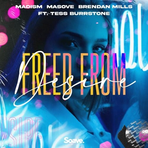 Freed From Desire - Madism & Masove & Brendan Mills feat. Tess Burrstone