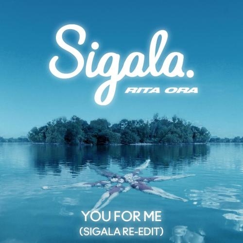 You for Me (Sigala Re-Edit) - Sigala feat. RITA ORA