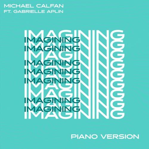 Imagining (Piano Version) - Michael Calfan feat. Gabrielle Aplin