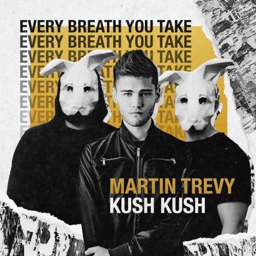 Every Breath You Take - Martin Trevy feat. Kush Kush