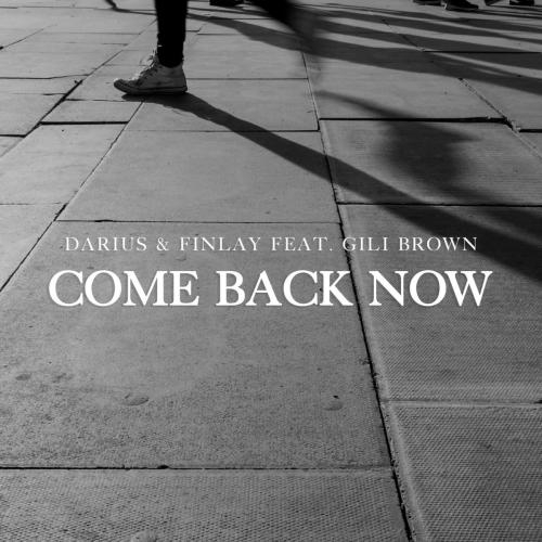 Come Back Now - Darius x Finlay feat. Gili Brown