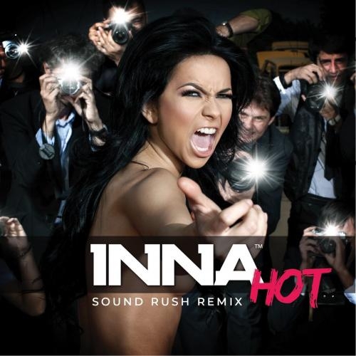 Hot (Sound Rush Remix) - INNA