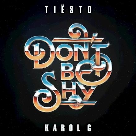 Don’t Be Shy - Tiësto & KAROL G