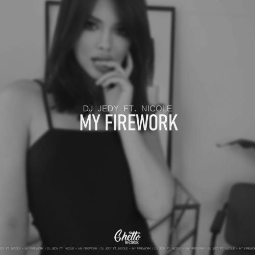 My Firework - DJ Jedy feat. Nicole