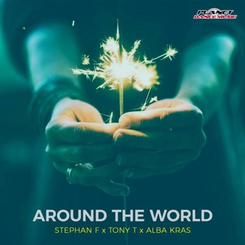 Around The World - Stephan F feat. Tony T & Alba Kras