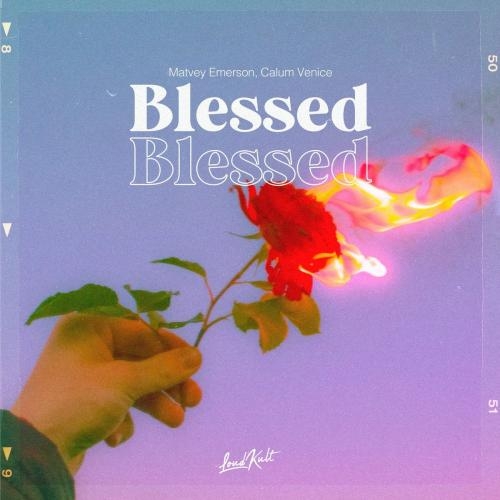 Blessed - Matvey Emerson feat. Calum Venice