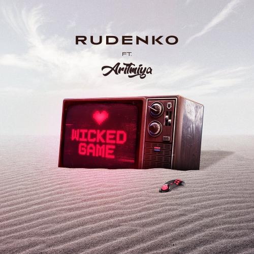 Wicked Game - RUDENKO feat. ARITMIYA