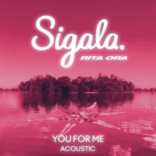 You for Me (Acoustic) - Sigala & RITA ORA