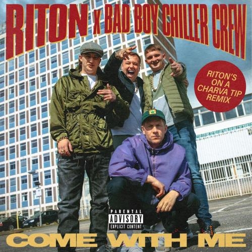 Come With Me (Riton's On a Charva Tip Remix) - Riton & Bad Boy Chiller Crew