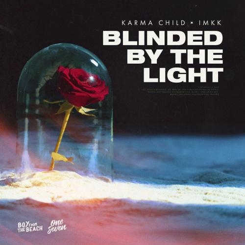 Blinded by the Light - Karma Child & IMKK