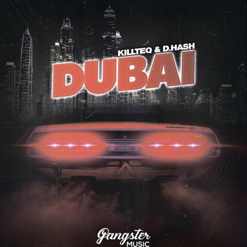 DUBAI - Killteq & D.Hash