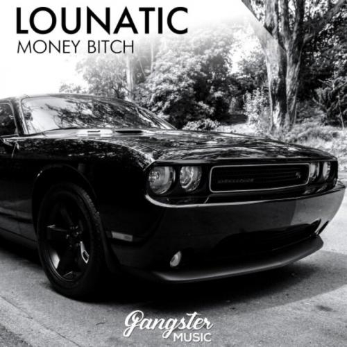 Money Bitch - Lounatiс