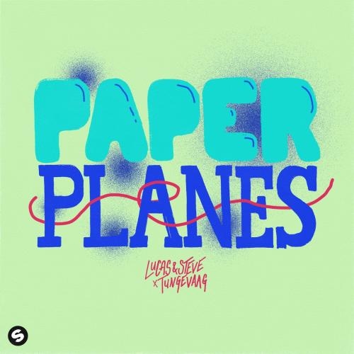 Paper Planes - Lucas & Steve feat. Tungevaag