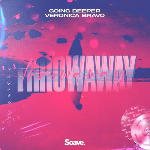 Throwaway - Going Deeper & Veronica Bravo