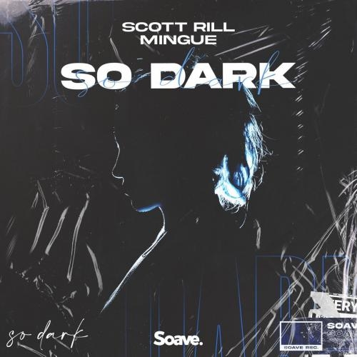 So Dark - Scott Rill & Mingue