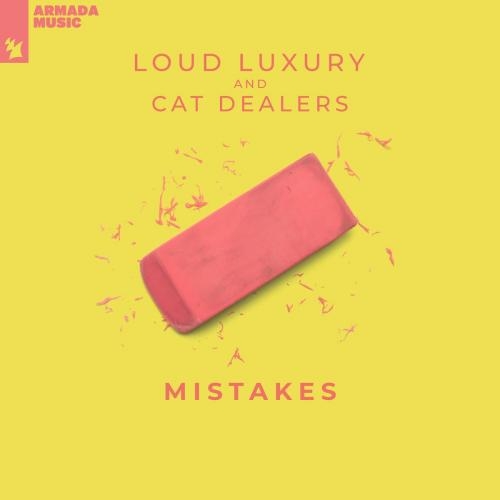 Mistakes - Loud Luxury feat. Cat Dealers