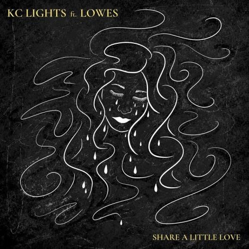 Share a Little Love - KC Lights feat. Lowes